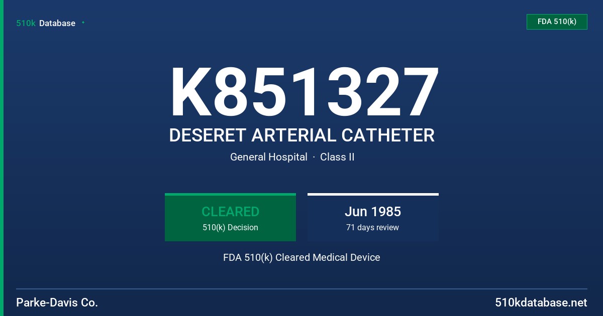 K851327 DESERET ARTERIAL CATHETER FDA 510(k) Cleared Medical Device