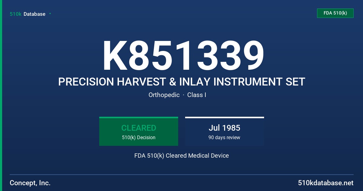 K851339 PRECISION HARVEST & INLAY INSTRUMENT SET FDA 510(k) Cleared Medical Device