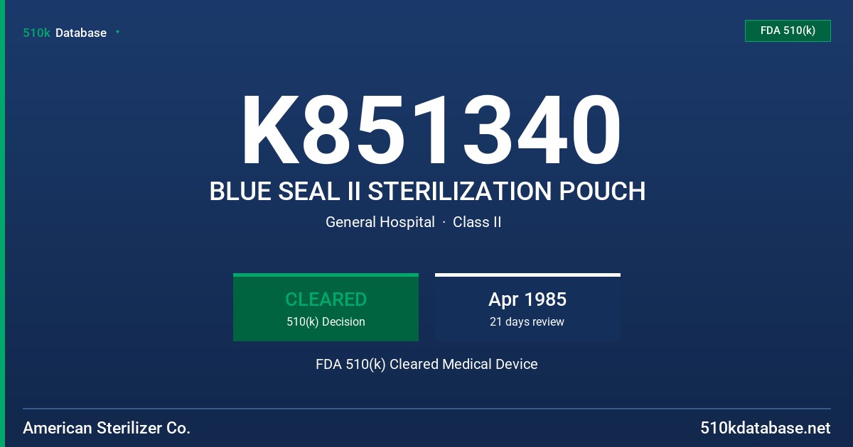 K851340 BLUE SEAL II STERILIZATION POUCH FDA 510(k) Cleared Medical Device