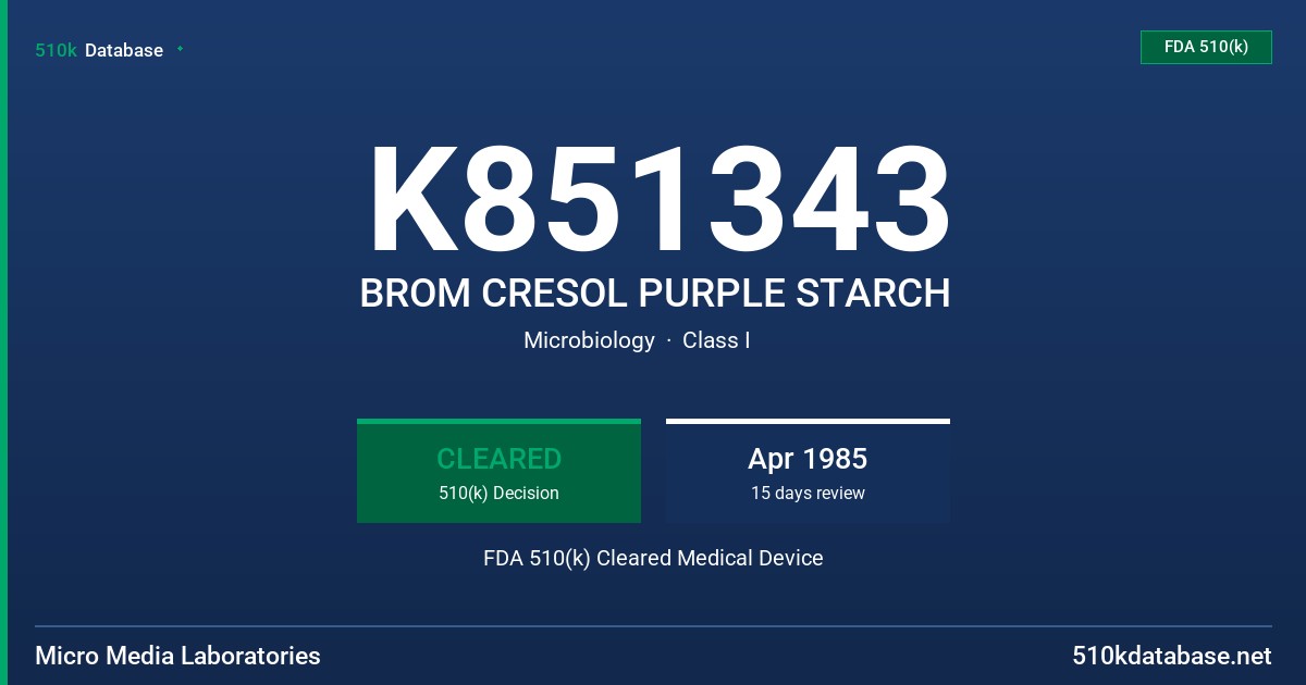 K851343 BROM CRESOL PURPLE STARCH FDA 510(k) Cleared Medical Device