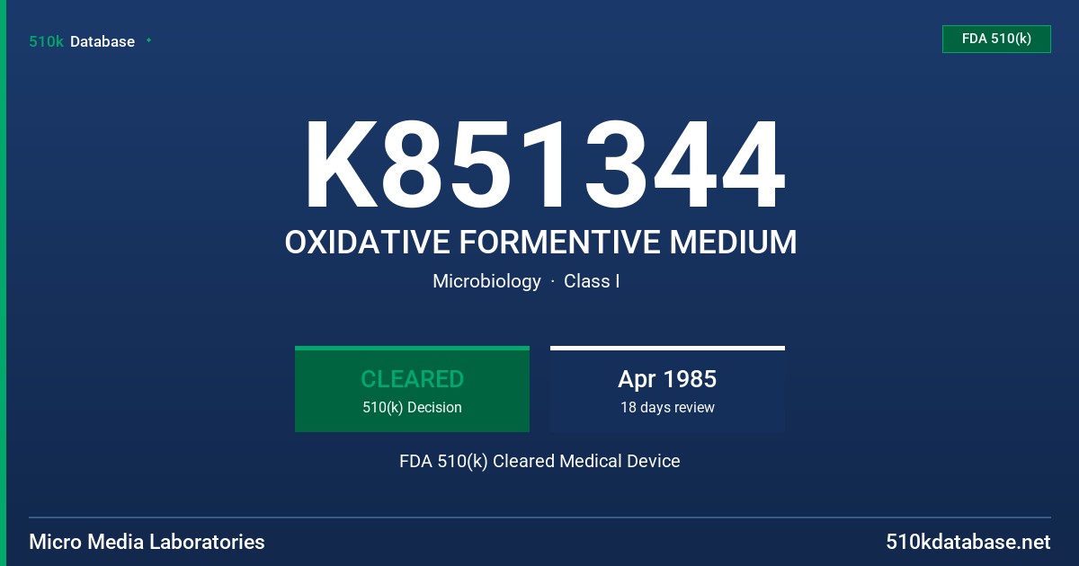 K851344 OXIDATIVE FORMENTIVE MEDIUM FDA 510(k) Cleared Medical Device