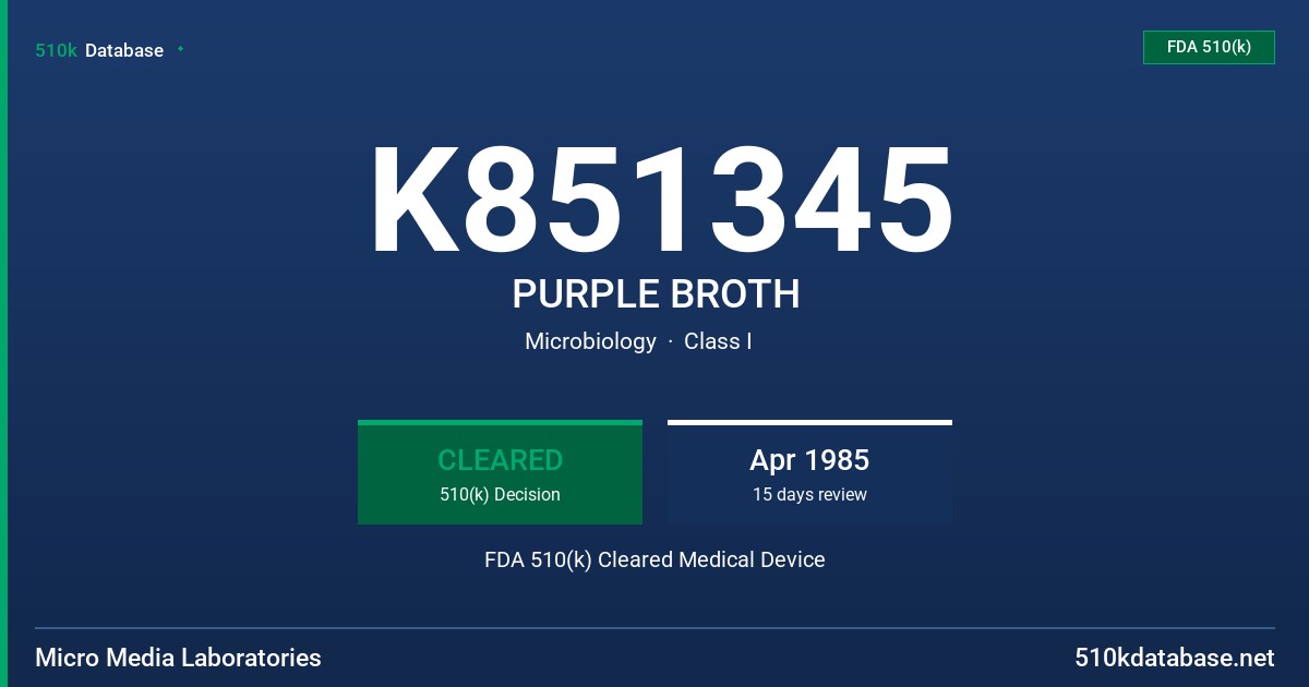 K851345 PURPLE BROTH FDA 510(k) Cleared Medical Device