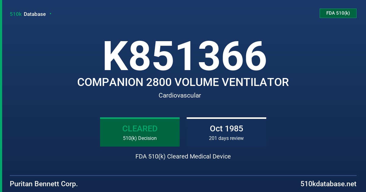 K851366 COMPANION 2800 VOLUME VENTILATOR FDA 510(k) Cleared Medical Device