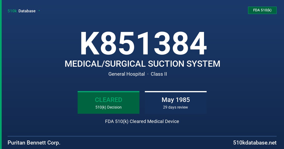 K851384 MEDICAL/SURGICAL SUCTION SYSTEM FDA 510(k) Cleared Medical Device