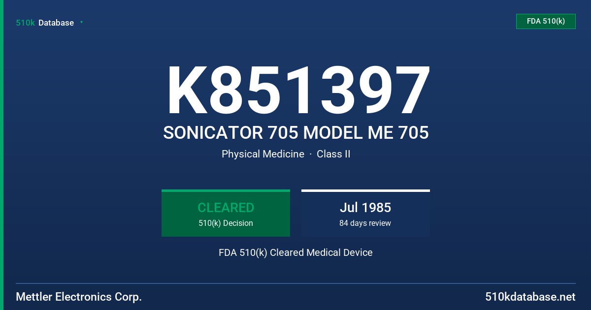 K851397 SONICATOR 705 MODEL ME 705 FDA 510(k) Cleared Medical Device
