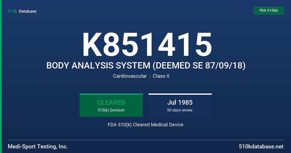K851415 BODY ANALYSIS SYSTEM (DEEMED SE 87/09/18) FDA 510(k) Cleared Medical Device