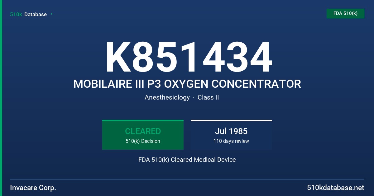 K851434 MOBILAIRE III P3 OXYGEN CONCENTRATOR FDA 510(k) Cleared Medical Device
