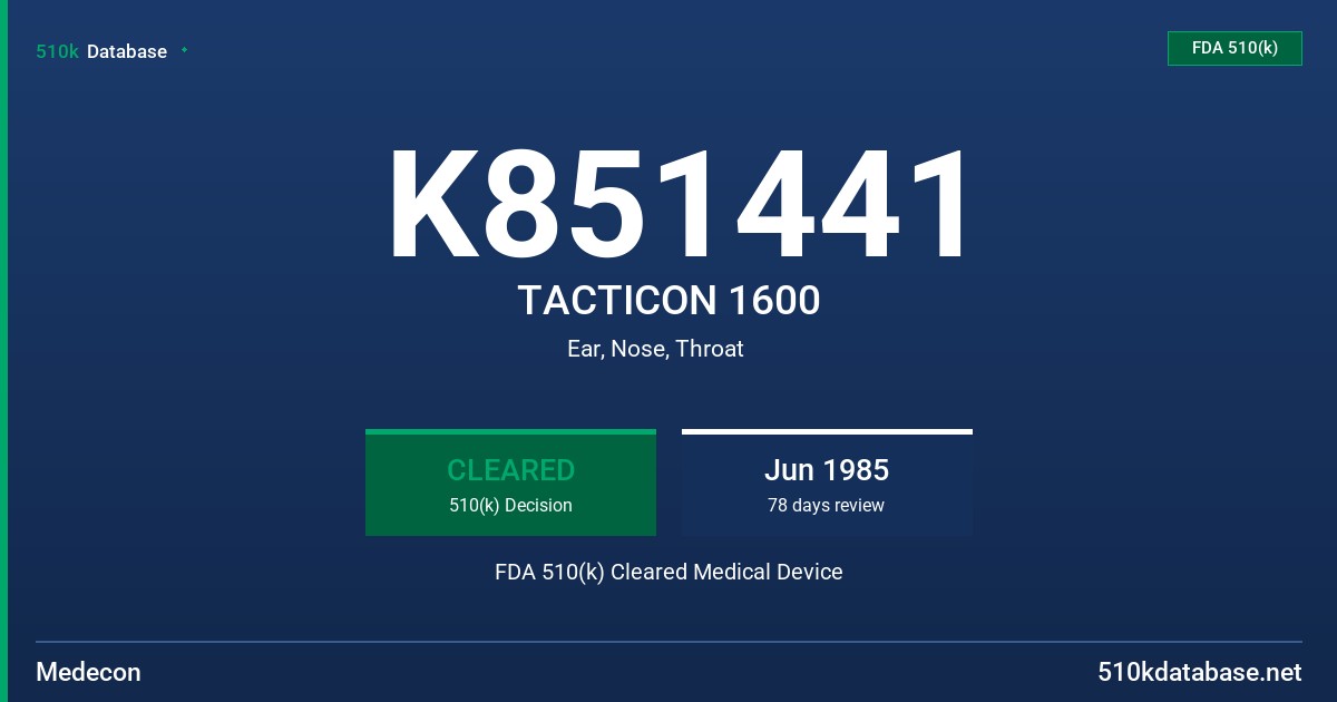 K851441 TACTICON 1600 FDA 510(k) Cleared Medical Device