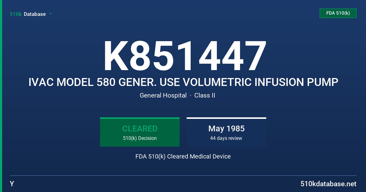 K851447 IVAC MODEL 580 GENER. USE VOLUMETRIC INFUSION PUMP FDA 510(k) Cleared Medical Device