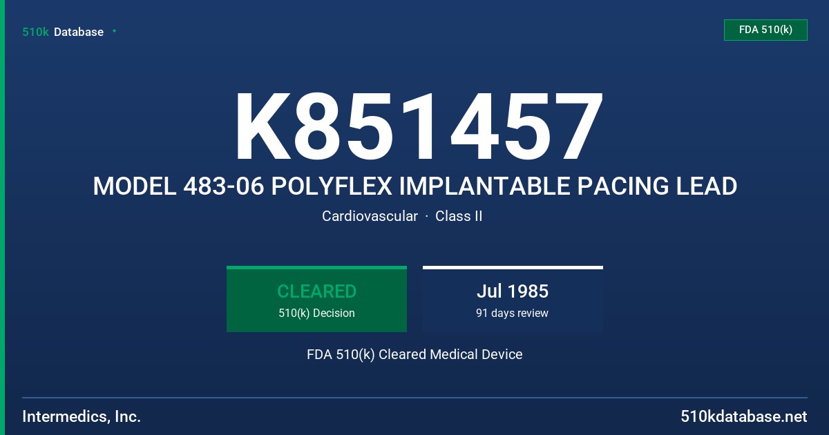 K851457 MODEL 483-06 POLYFLEX IMPLANTABLE PACING LEAD FDA 510(k) Cleared Medical Device