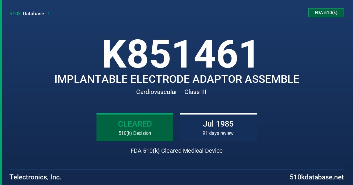 K851461 IMPLANTABLE ELECTRODE ADAPTOR ASSEMBLE FDA 510(k) Cleared Medical Device