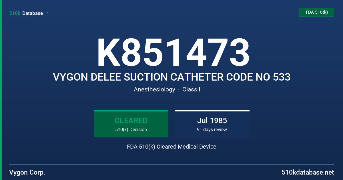 K851473 VYGON DELEE SUCTION CATHETER CODE NO 533 FDA 510(k) Cleared Medical Device
