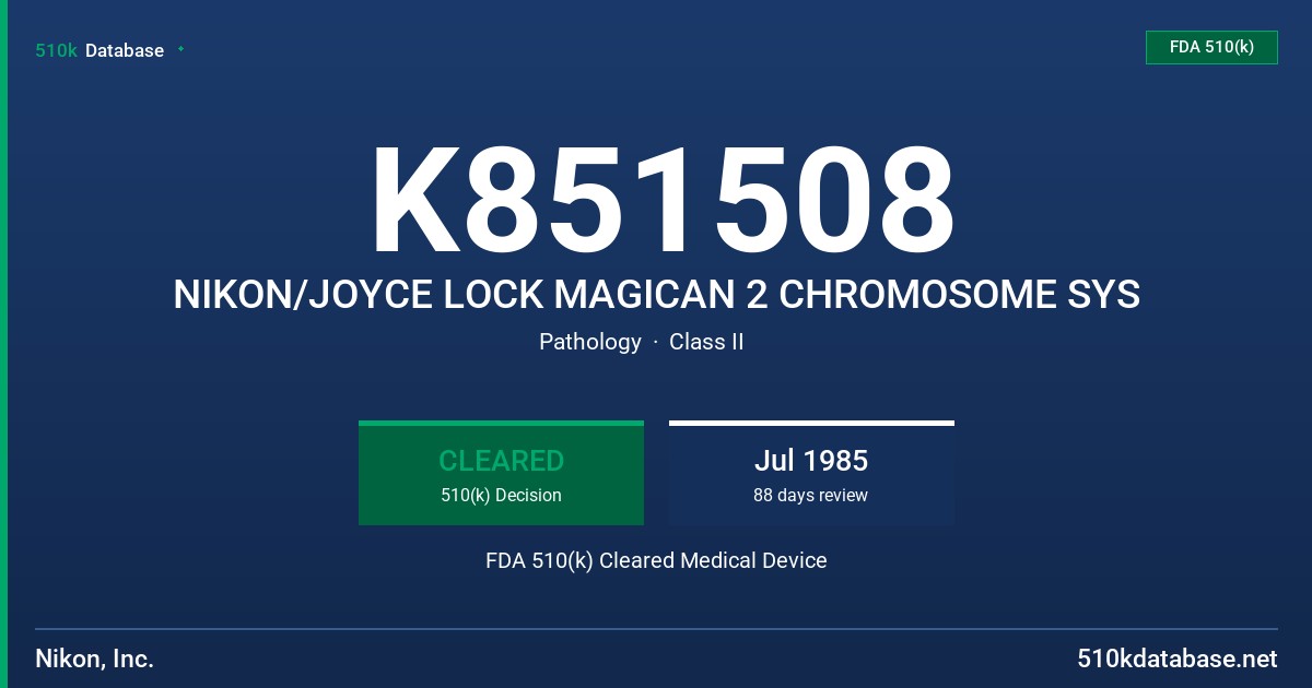 K851508 NIKON/JOYCE LOCK MAGICAN 2 CHROMOSOME SYS FDA 510(k) Cleared Medical Device
