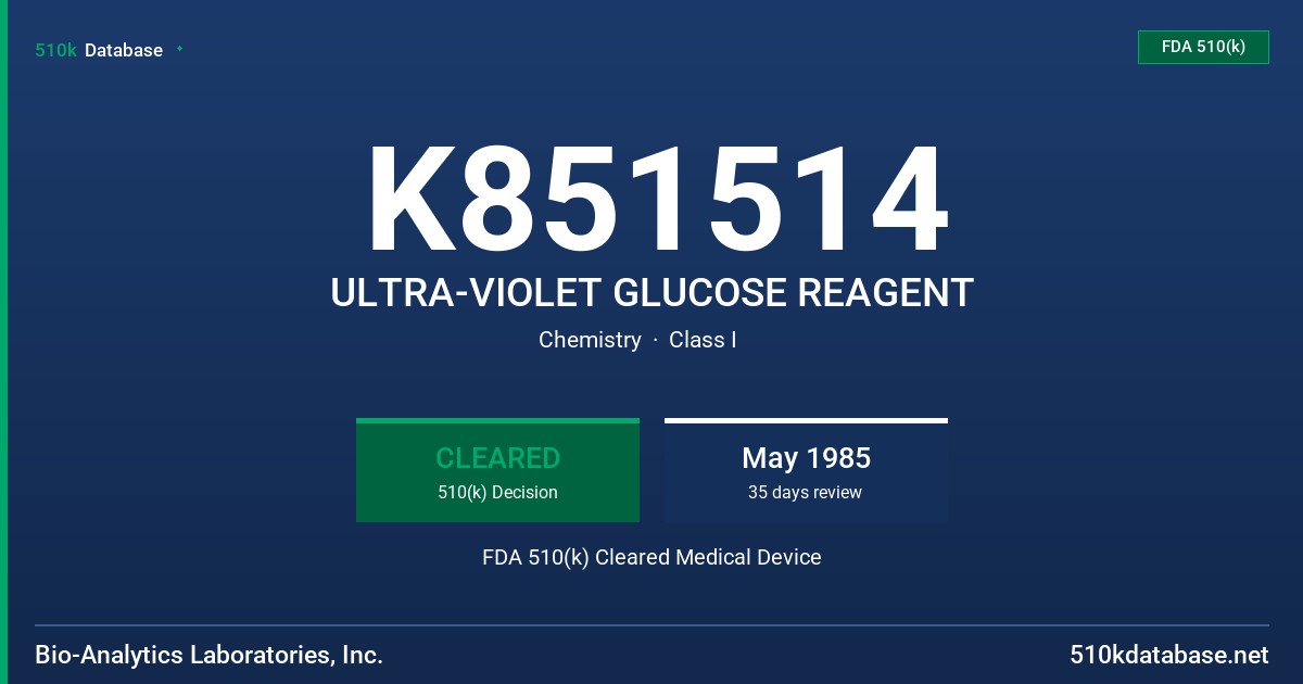 K851514 ULTRA-VIOLET GLUCOSE REAGENT FDA 510(k) Cleared Medical Device