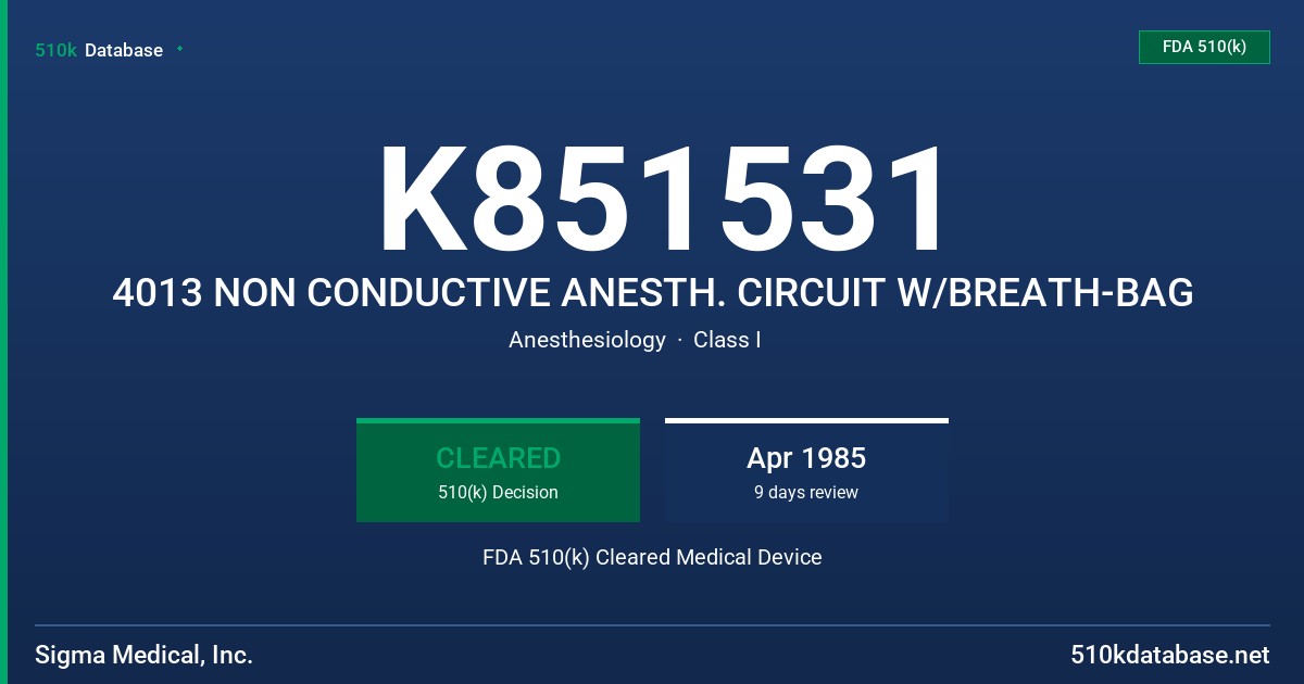 K851531 4013 NON CONDUCTIVE ANESTH. CIRCUIT W/BREATH-BAG FDA 510(k) Cleared Medical Device