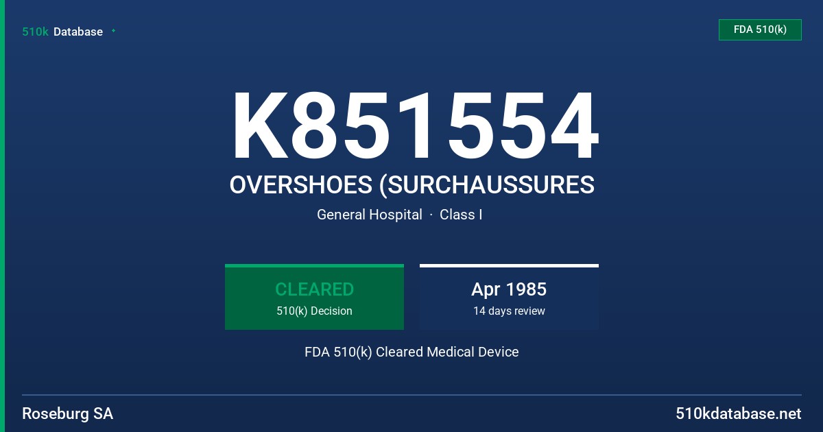 K851554 OVERSHOES (SURCHAUSSURES FDA 510(k) Cleared Medical Device