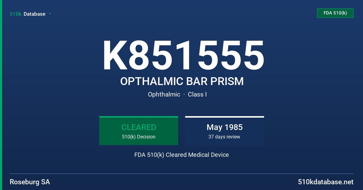 K851555 OPTHALMIC BAR PRISM FDA 510(k) Cleared Medical Device