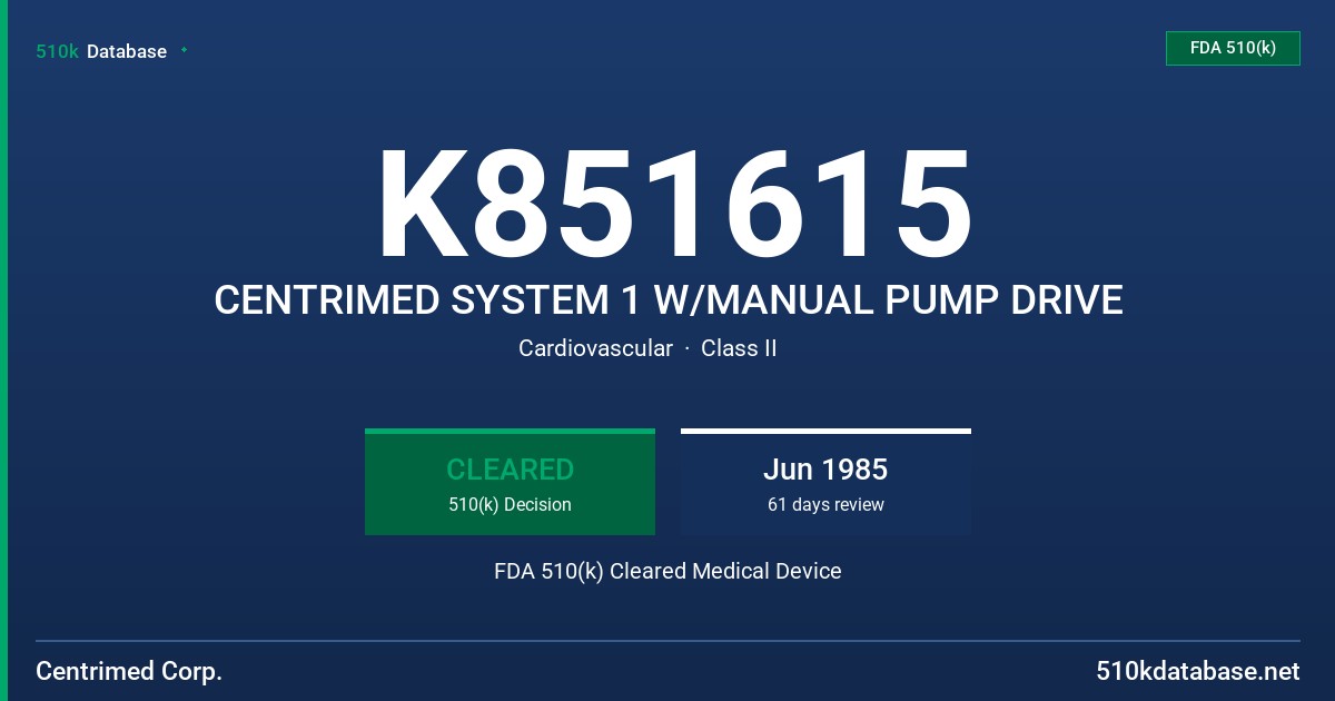 K851615 CENTRIMED SYSTEM 1 W/MANUAL PUMP DRIVE FDA 510(k) Cleared Medical Device