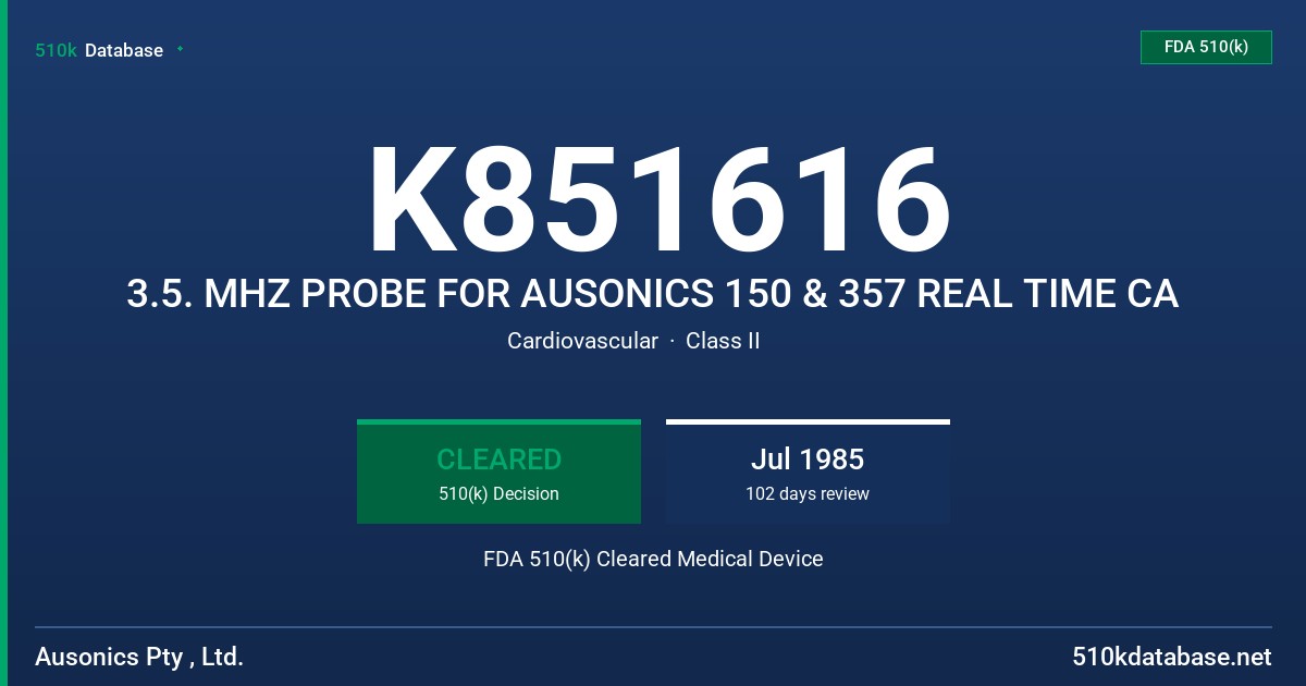 K851616 3.5. MHZ PROBE FOR AUSONICS 150 & 357 REAL TIME CA FDA 510(k) Cleared Medical Device