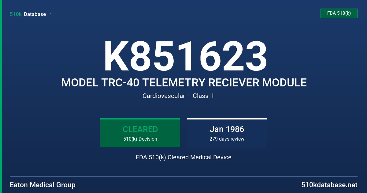 K851623 MODEL TRC-40 TELEMETRY RECIEVER MODULE FDA 510(k) Cleared Medical Device