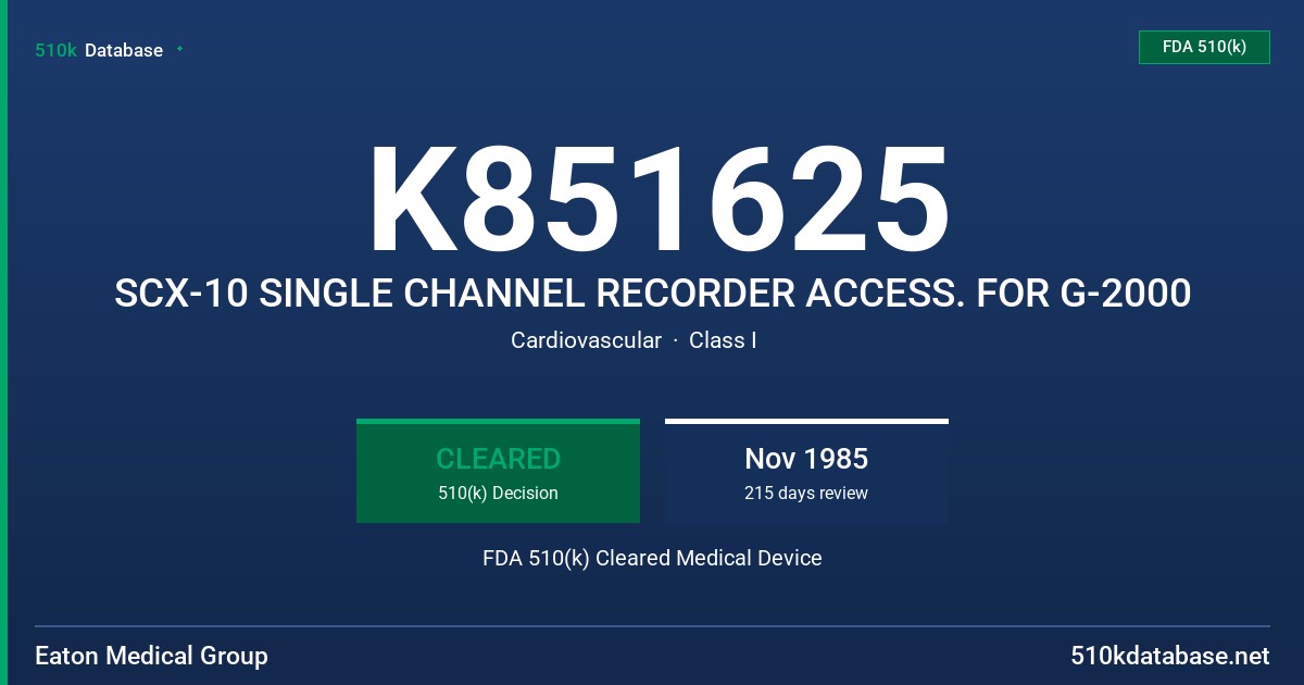 K851625 SCX-10 SINGLE CHANNEL RECORDER ACCESS. FOR G-2000 FDA 510(k) Cleared Medical Device