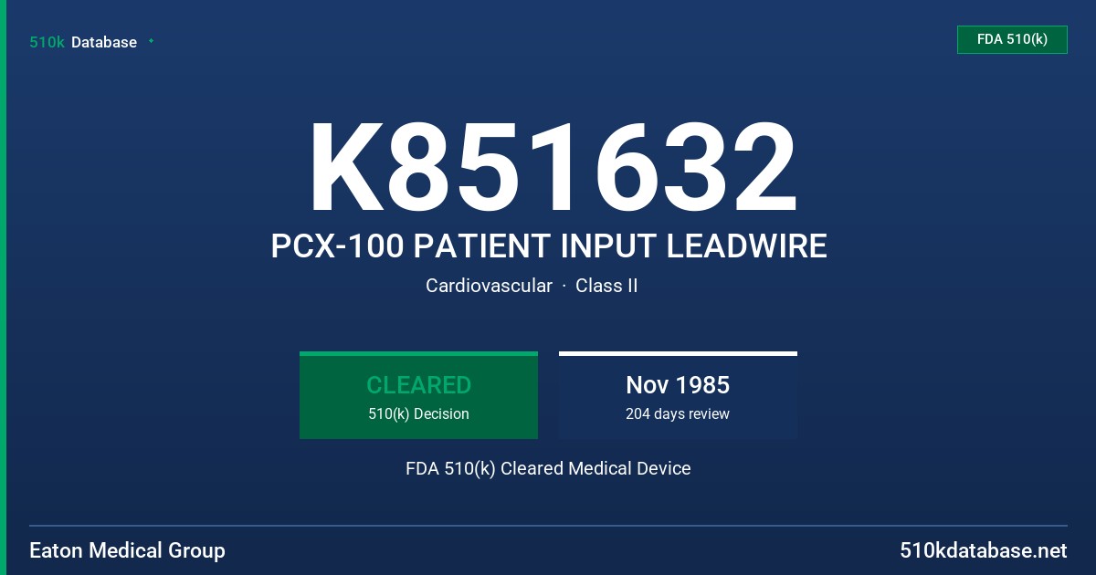 K851632 PCX-100 PATIENT INPUT LEADWIRE FDA 510(k) Cleared Medical Device