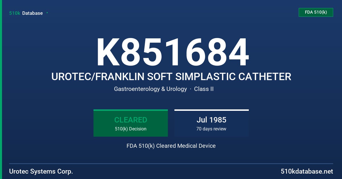 K851684 UROTEC/FRANKLIN SOFT SIMPLASTIC CATHETER FDA 510(k) Cleared Medical Device