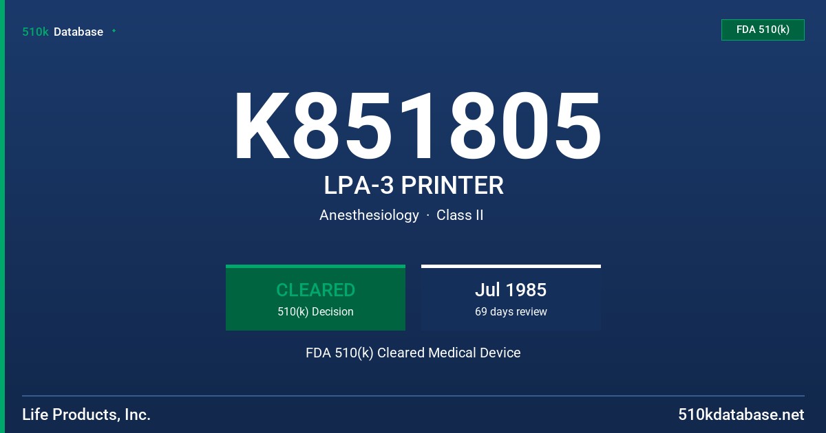 K851805 LPA-3 PRINTER FDA 510(k) Cleared Medical Device