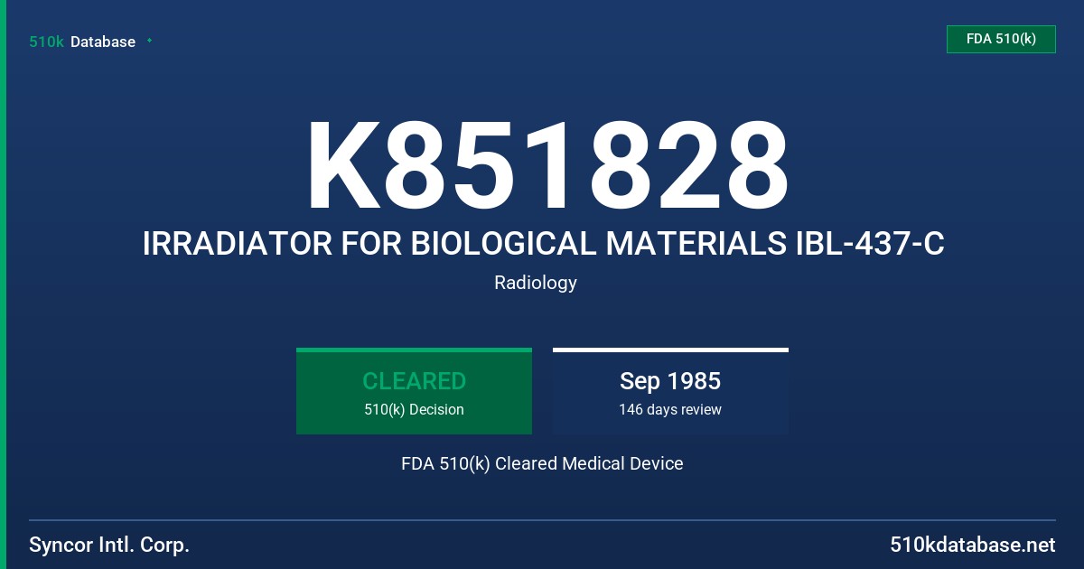 K851828 IRRADIATOR FOR BIOLOGICAL MATERIALS IBL-437-C FDA 510(k) Cleared Medical Device
