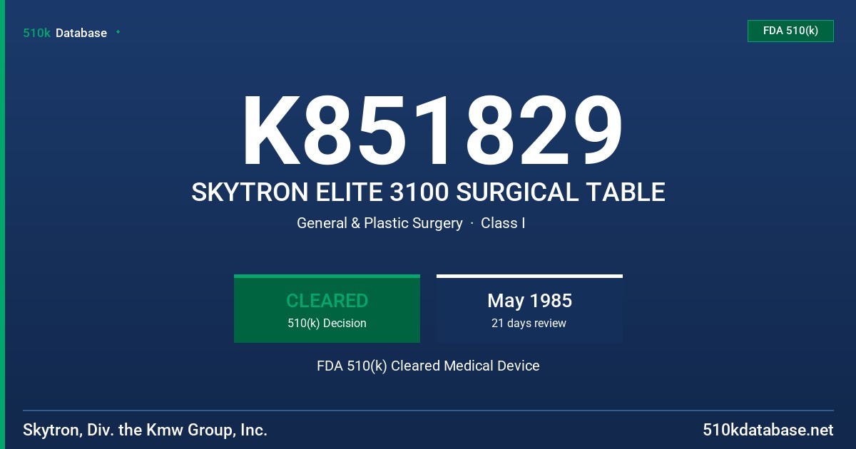 K851829 SKYTRON ELITE 3100 SURGICAL TABLE FDA 510(k) Cleared Medical Device
