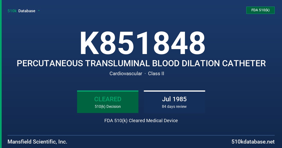 K851848 PERCUTANEOUS TRANSLUMINAL BLOOD DILATION CATHETER FDA 510(k) Cleared Medical Device