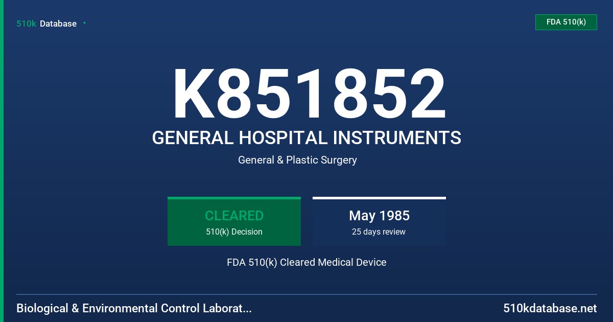 K851852 GENERAL HOSPITAL INSTRUMENTS FDA 510(k) Cleared Medical Device