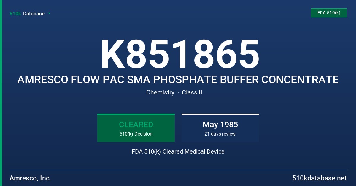 K851865 AMRESCO FLOW PAC SMA PHOSPHATE BUFFER CONCENTRATE FDA 510(k) Cleared Medical Device