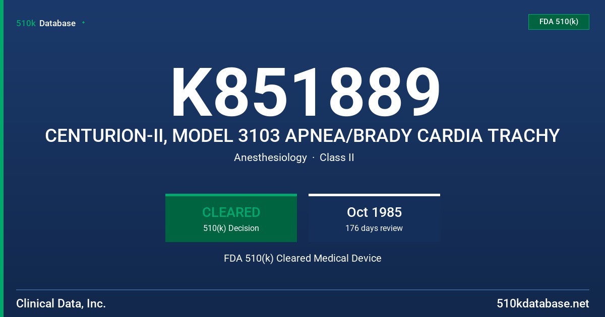 K851889 CENTURION-II, MODEL 3103 APNEA/BRADY CARDIA TRACHY FDA 510(k) Cleared Medical Device