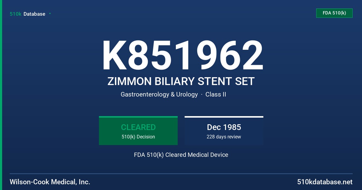 K851962 ZIMMON BILIARY STENT SET FDA 510(k) Cleared Medical Device