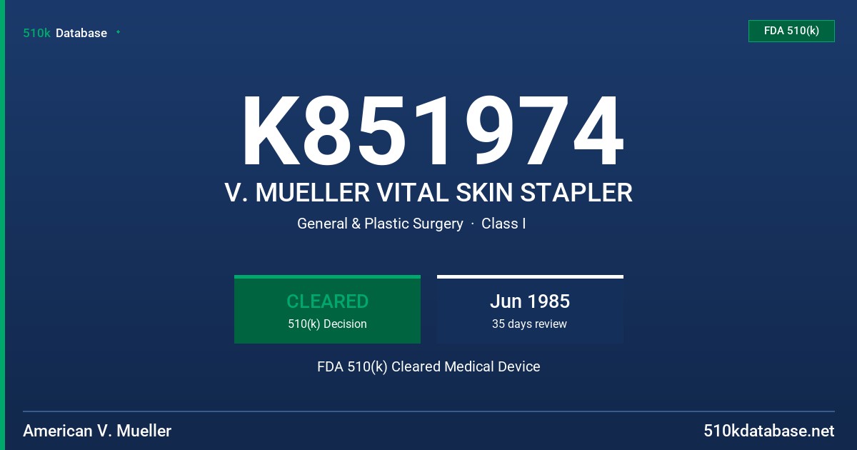 K851974 V. MUELLER VITAL SKIN STAPLER FDA 510(k) Cleared Medical Device