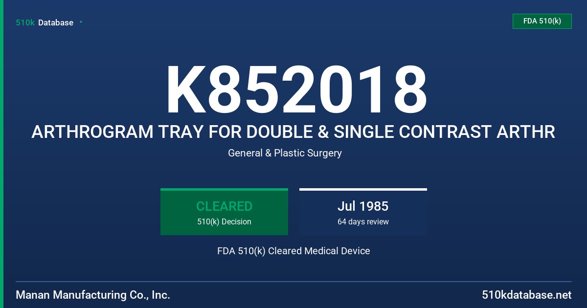 K852018 ARTHROGRAM TRAY FOR DOUBLE & SINGLE CONTRAST ARTHR FDA 510(k) Cleared Medical Device