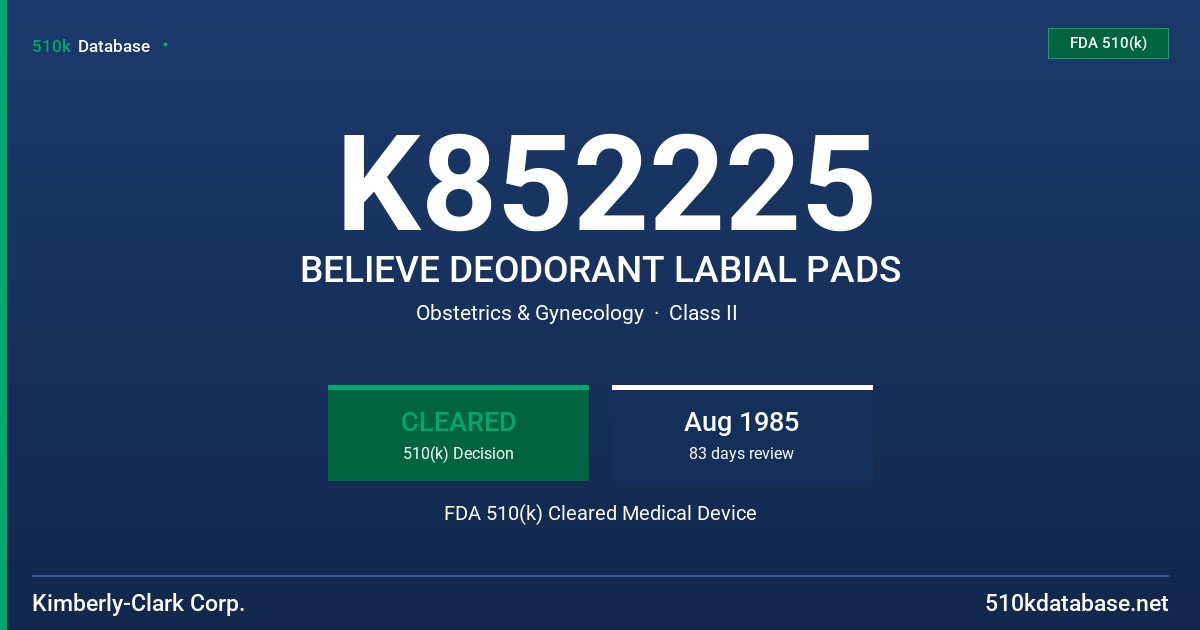 K852225 BELIEVE DEODORANT LABIAL PADS FDA 510(k) Cleared Medical Device