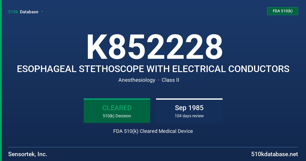 K852228 ESOPHAGEAL STETHOSCOPE WITH ELECTRICAL CONDUCTORS FDA 510(k) Cleared Medical Device