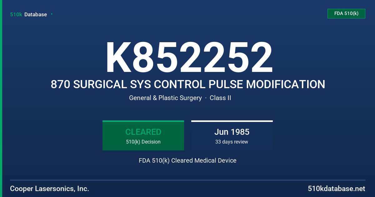 K852252 870 SURGICAL SYS CONTROL PULSE MODIFICATION FDA 510(k) Cleared Medical Device