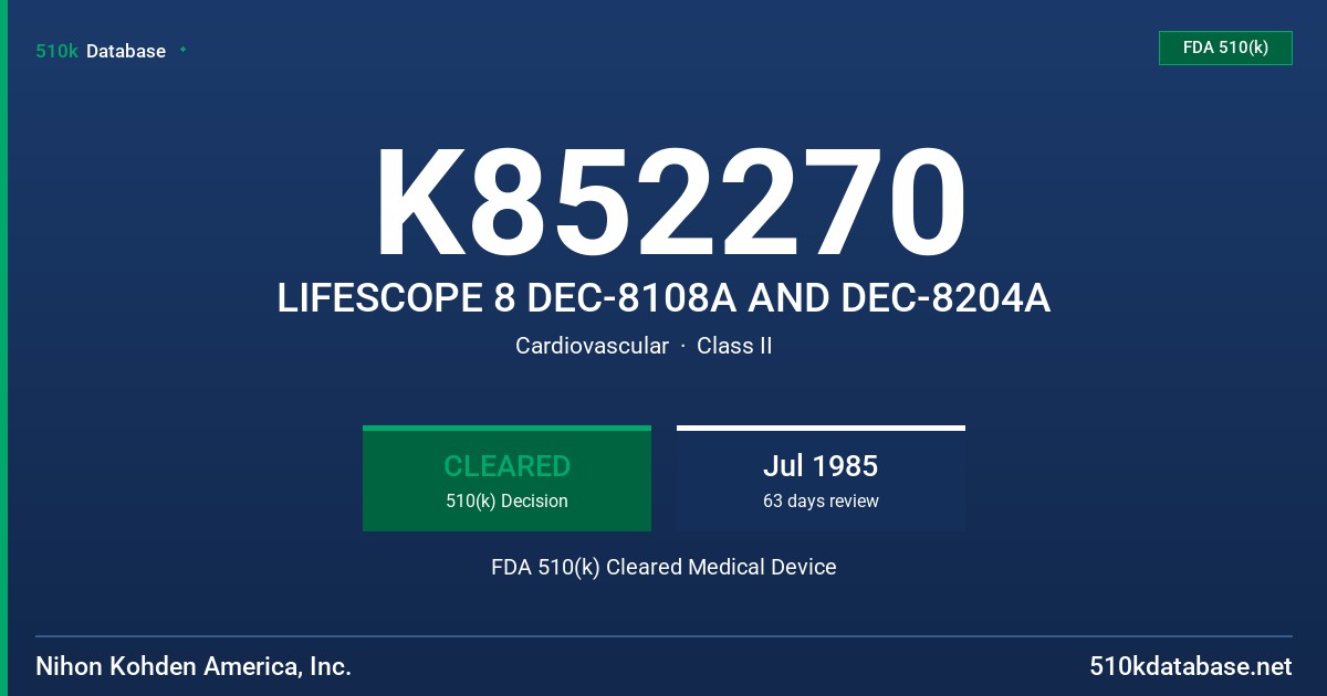 K852270 LIFESCOPE 8 DEC-8108A AND DEC-8204A FDA 510(k) Cleared Medical Device
