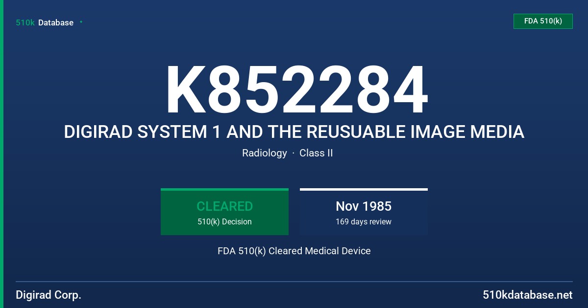 K852284 DIGIRAD SYSTEM 1 AND THE REUSUABLE IMAGE MEDIA FDA 510(k) Cleared Medical Device