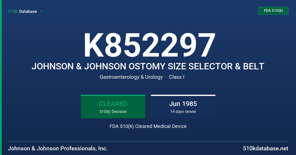 K852297 JOHNSON & JOHNSON OSTOMY SIZE SELECTOR & BELT FDA 510(k) Cleared Medical Device