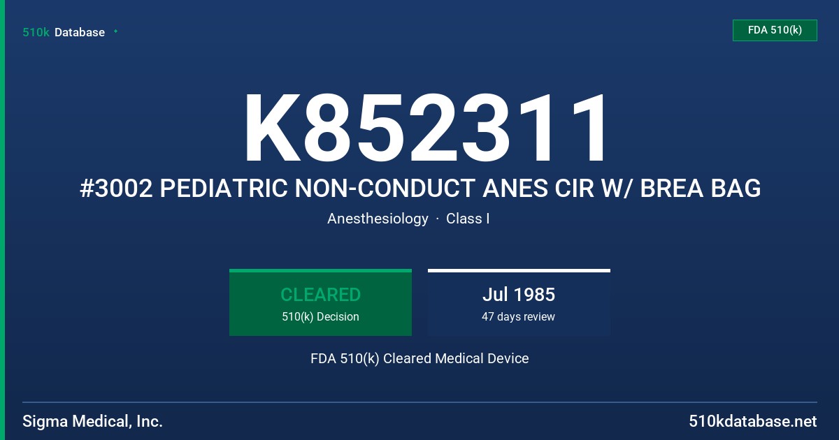 K852311 #3002 PEDIATRIC NON-CONDUCT ANES CIR W/ BREA BAG FDA 510(k) Cleared Medical Device