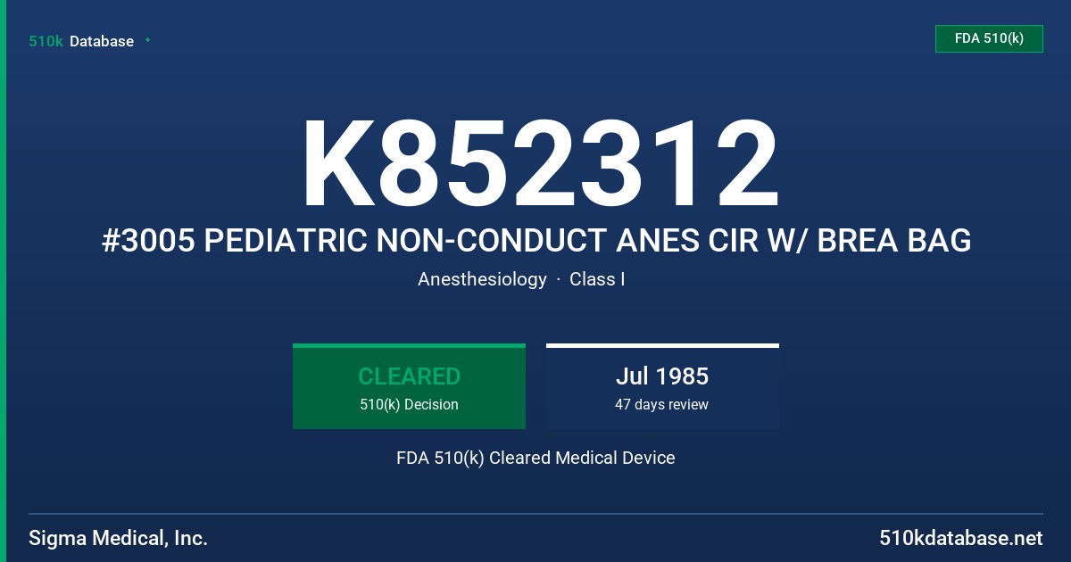K852312 #3005 PEDIATRIC NON-CONDUCT ANES CIR W/ BREA BAG FDA 510(k) Cleared Medical Device