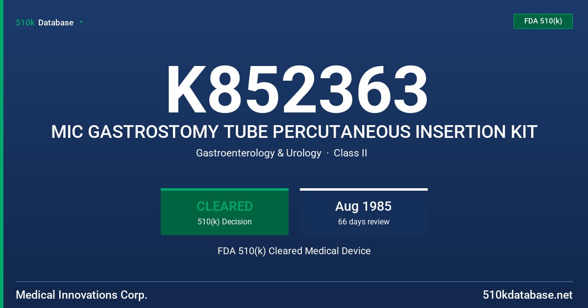 K852363 MIC GASTROSTOMY TUBE PERCUTANEOUS INSERTION KIT FDA 510(k) Cleared Medical Device