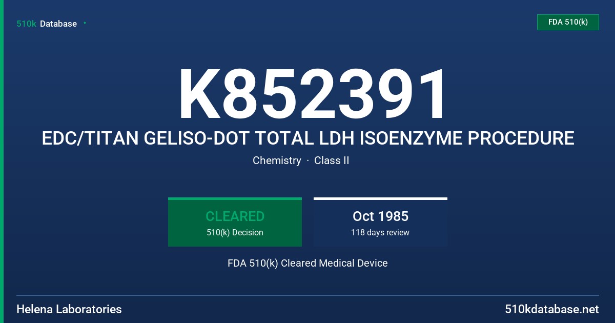 K852391 EDC/TITAN GELISO-DOT TOTAL LDH ISOENZYME PROCEDURE FDA 510(k) Cleared Medical Device