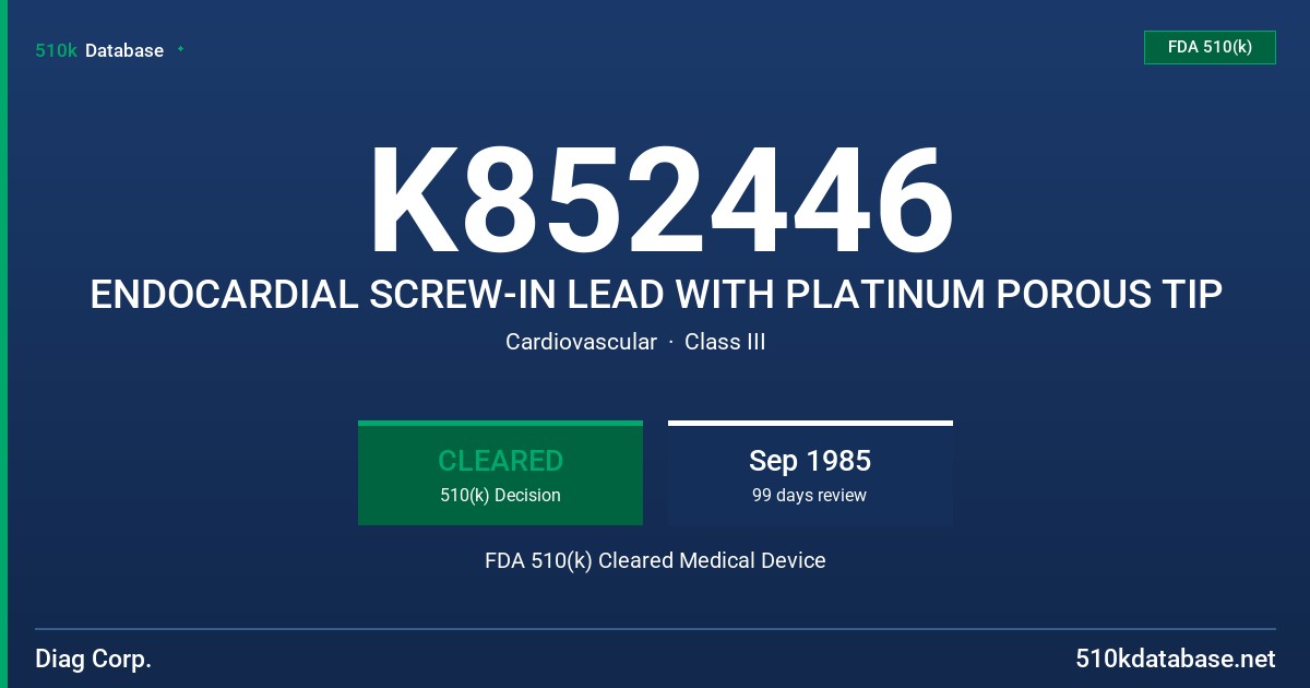 K852446 ENDOCARDIAL SCREW-IN LEAD WITH PLATINUM POROUS TIP FDA 510(k) Cleared Medical Device