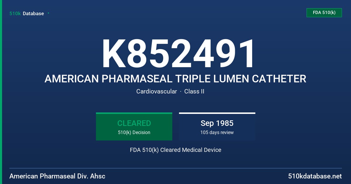 K852491 AMERICAN PHARMASEAL TRIPLE LUMEN CATHETER FDA 510(k) Cleared Medical Device