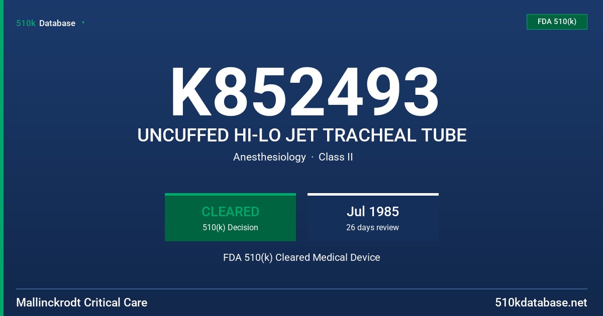 K852493 UNCUFFED HI-LO JET TRACHEAL TUBE FDA 510(k) Cleared Medical Device